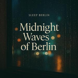 Midnight Waves of Berlin
