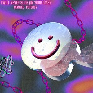 i will never slide (in your DMs)