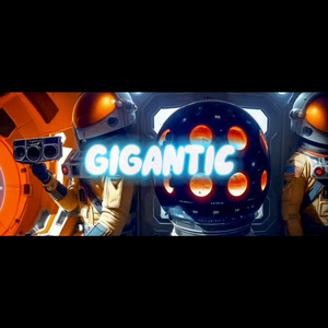 GIGANTIC