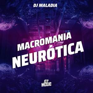 Macromania Neurótica