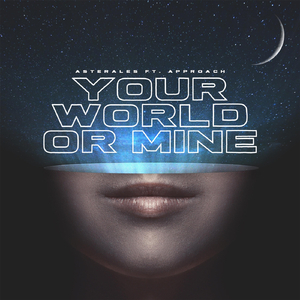 Your World or Mine (feat. Approach)