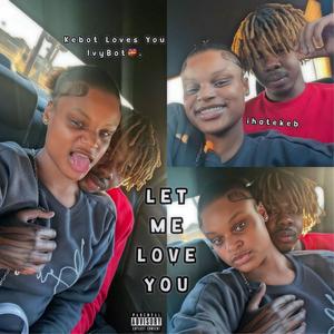 Let Me Love You (MY IVYBOT)