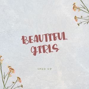Beautiful Girls (Sped Up)