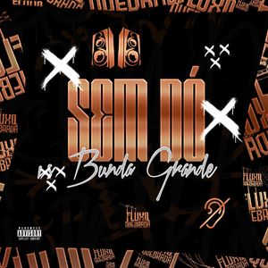 Sem Dó vs Bunda Grande