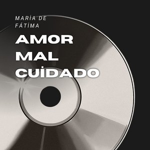 Amor mal cuidado