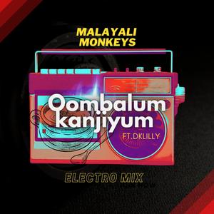 Oombalum kanjiyum_Malayali Monkeys (ELECTRO MIX)