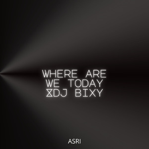 where are we today Xdj bixy