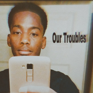 Our Troubles