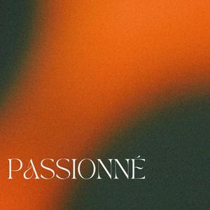 Passionné