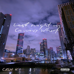 Last Night In Canary Wharf