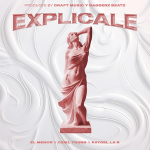 Explicale (feat. El Menor & Raydel La R)