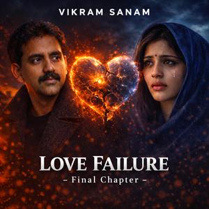 Love Failure (Final Chapter)