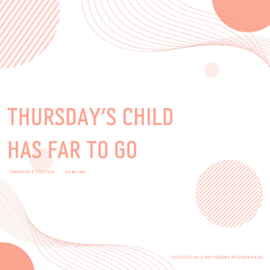 Thursday's Child Has Far To Go
