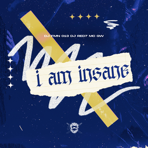 I Am Insane