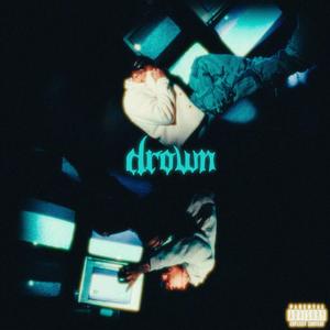 Drown (feat. Roze Lantana)