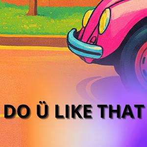 DO Ü LIKE THAT (NIGHTCORE)