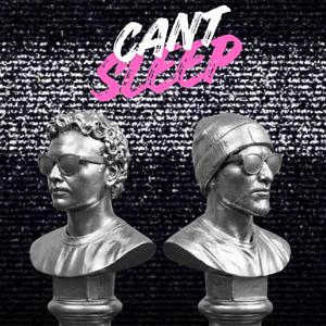 CANT SLEEP
