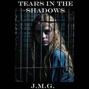 Tears in the Shadows
