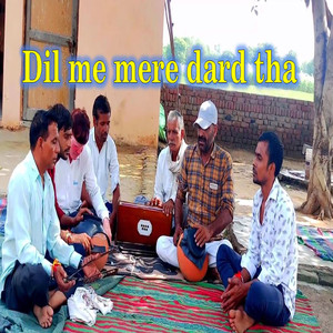 Dil Me Mere Dard Tha