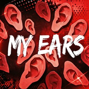 MY EARS
