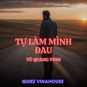 Tự Làm Mình Đau (Quiez Vinahouse)