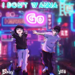 i don't wanna go (feat. bixby)