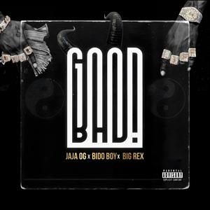 Good and Bad (feat. Bido & Big Rex)