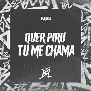 Quer Piru Tu Me Chama