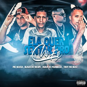 Ela Quer Sentar pro Chefe (feat. Black do Recife)