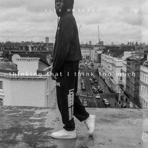 thinking that I think to much (feat. Deru)