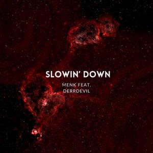 Slowin' Down (feat. DerrDevil)