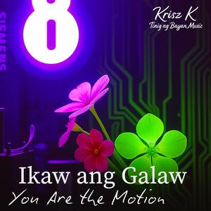 Ikaw ang Galaw (You Are the Motion)