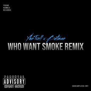 Who Want Smoke (Remix)