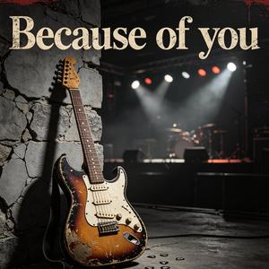 Because Of You