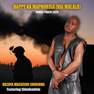 Happy na maphorisa (Via Mulalo) (feat. Shindendefu)