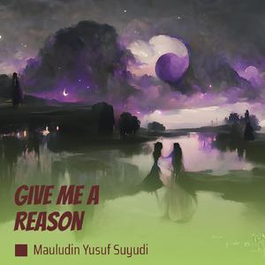 Give Me a Reason