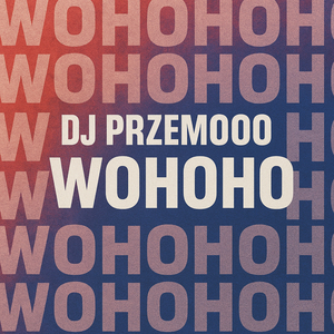 WOHOHO (ORIGINAL MIX)
