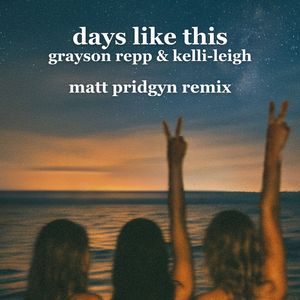 Days Like This (Matt Pridgyn Remix)