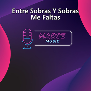 Entre Sobras Y Sobras Me Faltas (instrumental)