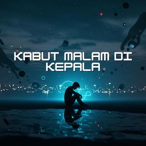 Kabut Malam Di Kepala