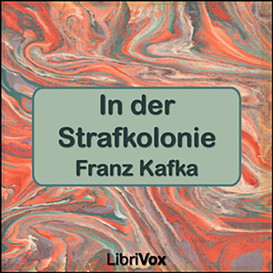 Franz Kafka: In der Strafkolonie