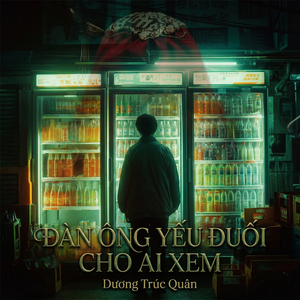 Đàn Ông Yếu Đuối Cho Ai Xem (R&B Version)