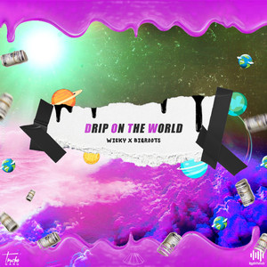 Drip on the World