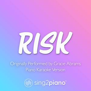 Risk (Originally Performed by Gracie Abrams) (Piano Karaoke Version)