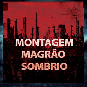 Montagem Magrão Sombrio (feat. MC Kalzin & MC Roger)