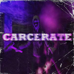 CARCERATE (feat. CHRONIC TIME)