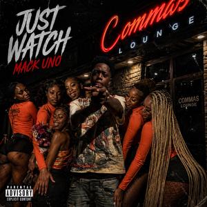 Mack Uno "Just Watch"