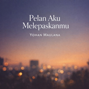 Pelan Aku Melepasmu