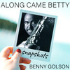 Benny Golson - Along Came Betty (Snapshot - piano solo)