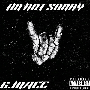 IM NOT SORRY